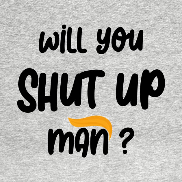 will you shut up man by Netcam